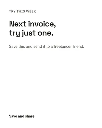 Try this week: Next invoice, try just one. Save this and send it to a freelancer friend.